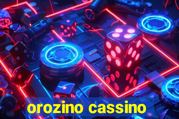 orozino cassino